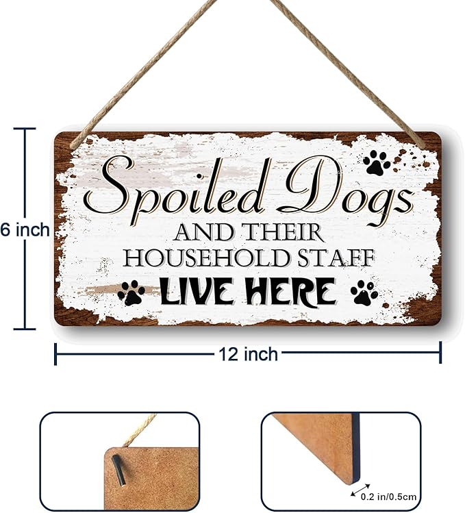 Dog Signs For Home Decor Gifts For Dogs Owners Dog Bedroom Decor Wood Dog Family Decoration Dog Room All You Need Is Love And A Dog Sign Spoiled Dogs And Their Household Staff Live Here Signs 12x6 In